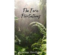 The Fern Flirtations
