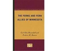 The Ferns and Fern Allies of Minnesota Carl Otto Rosendahl, Frederic K. Butters (Auteur)