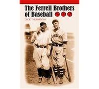 The Ferrell Brothers Of Baseball Richard Thompson (Auteur)