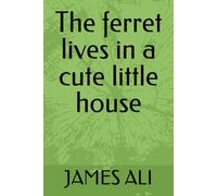 The ferret lives in a cute little house