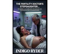 The Fertility Doctors Stepdaughter: A Forbidden Breeding Romance