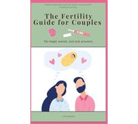 The Fertility Guide For Couples: No Magic wands. Just Real Answers.
