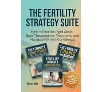 The Fertility Strategy Suite: How to Find the Right Clinic, Save Thousands on Treatment, and Navigate IVF with Confidence.