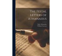 The Festal Letters Of Athanasius