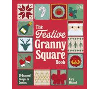 The Festive Granny Square Book 50 Seasonal Designs to Crochet - Katy Mitchell - DK - ebook (ePub) - Livre
