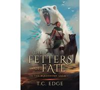 The Fetters of Fate: The Bladeborn Saga, Book Five