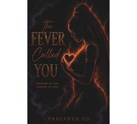 The Fever Called You: Whispers of Lust, Lessons of Fire