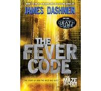 The Fever Code: The Story of How the Maze Was Built