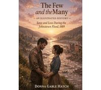 The Few and the Many: Love and Loss During the Johnstown Flood, 1889