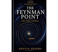 The Feynman Point: Order, Chance, and Infinity