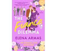 The Fiance Dilemma: A Novel
