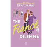 The Fiancé Dilemma Elena Armas (Auteur), Émilie Terrao (Traduction)