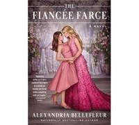 The Fiancée Farce: A Novel