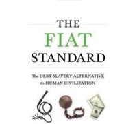 The Fiat Standard by Saifedean Ammous Saifedean Ammous (Auteur)