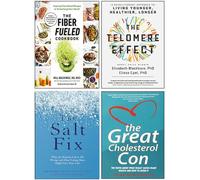 The Fiber Fueled Cookbook, The Telomere Effect, The Salt Fix, The Great Cholesterol Con 4 Books Collection Set