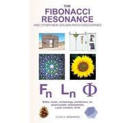 The Fibonacci Resonance And Other New Golden Ratio Discoveries
