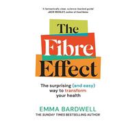The Fibre Effect The surprising (and easy) way to transform your health - Emma Bardwell - Ebury Digital - ebook (ePub) - Livre