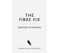 The Fibre Fix Unlock the Secret to Good Health - Kristen Stavridis - Bluebird - ebook (ePub) - Livre
