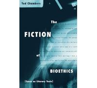 The Fiction of Bioethics