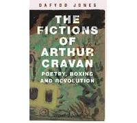 The Fictions Of Arthur Cravan