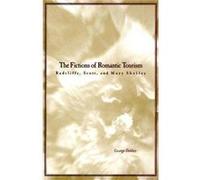 The Fictions of Romantic Tourism by George Dekker George Dekker (Auteur)