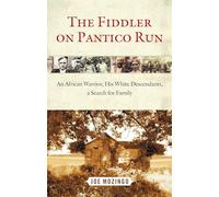 The Fiddler on Pantico Run: An African Warrior, His White Descendants, A Search for Family
