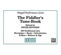 The Fiddler's Tune-Book: 100 Traditional Airs