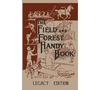 The Field And Forest Handy Book Legacy Edition