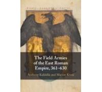 The Field Armies Of The East Roman Empire, 361-630