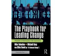 The Field Book for Leading Change: Evidence-driven Strategies for Success