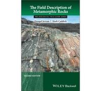 The Field Description of Metamorphic Rocks by Caddick & Mark Virginia Polytechnic Institute and State University & Blacksburg & VA & USA Caddick Mark Virginia Polytechnic Institute and State Universit