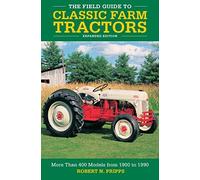 The Field Guide To Classic Farm Tractors, Expanded Edition