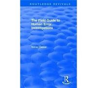The Field Guide to Human Error Investigations by Sidney Dekker Sidney Dekker (Auteur)