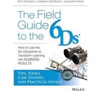 The Field Guide to the 6Ds by Calhoun W. Wick Collectif (Auteur)
