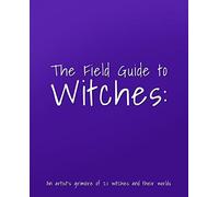 The Field Guide To Witches