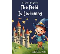 The Field Is Listening