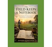 The Field Keeps a Notebook: A First-Principles Novel-Practice Journey into Smart Agriculture, AI, Human Judgment, and the Courage to Learn from the Soil