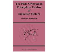 The Field Orientation Principle In Control Of Induction Motors