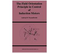 The Field Orientation Principle In Control Of Induction Motors