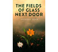 The Fields of Glass Next Door