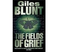 The Fields of Grief by Giles Blunt Paperback Book Giles Blunt (Auteur)