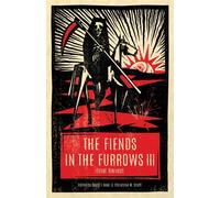 The Fiends In The Furrows Iii