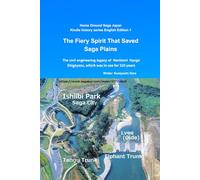 The Fiery Spirit That Saved Saga Plains: The civil engineering legacy of Naridomi Hyougo Shigeyasu, which was in use for 333 years