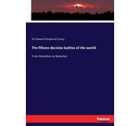 The Fifteen Decisive Battles Of The World
