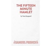 The Fifteen Minute Hamlet - Tom Stoppard - Samuel French Ltd - Livre en Anglais - Paperback Tom StoppardTom Stoppard (Auteur)