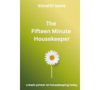The Fifteen Minute Housekeeper: A Basic Primer on Housekeeping Today