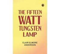 The Fifteen-Watt Tungsten Lamp