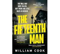 The Fifteenth Man: A propulsive Cold War thriller for fans of Rory Clements and Robert Harris