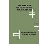 The Fifth Battalion Highland Light Infantry in the War 1914-1918