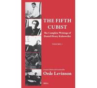 The Fifth Cubist - The Complete Writings of Daniel-Henry Kahnweiler: Part One